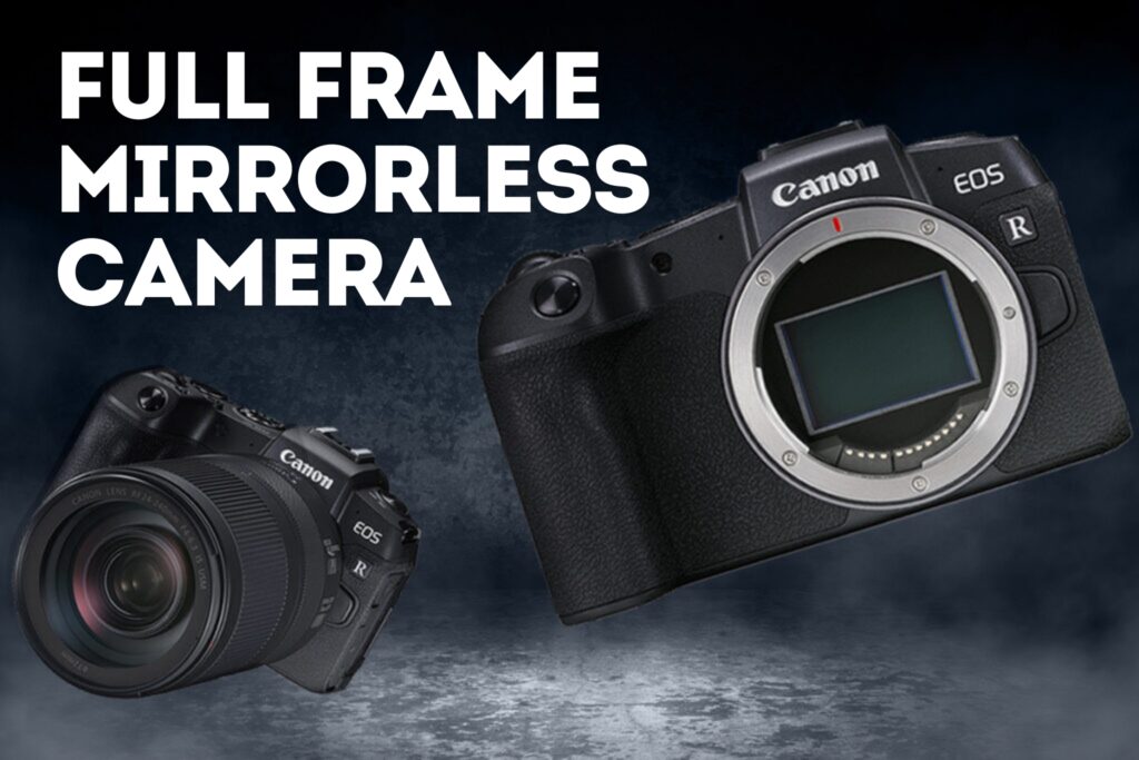 Best Affordable Full Frame Mirrorless Camera